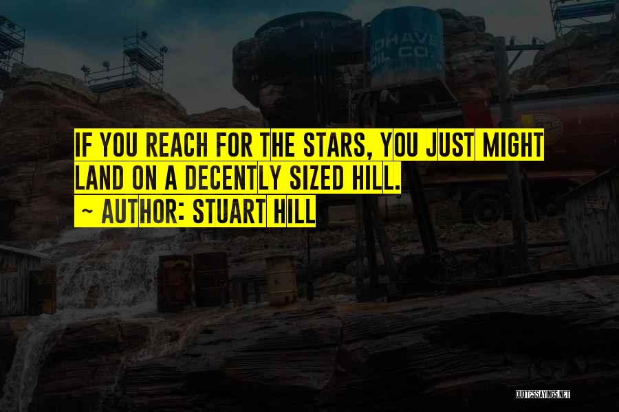 If You Reach For The Stars Quotes By Stuart Hill