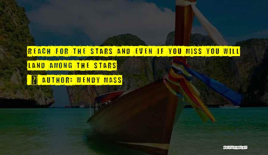 If You Reach For The Stars Quotes By Wendy Mass