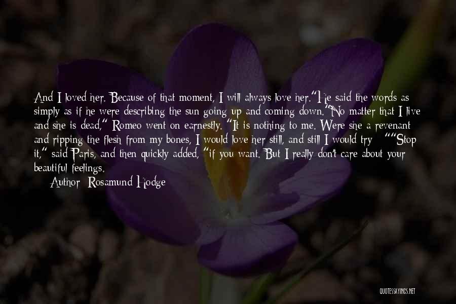 If You Really Care About Me Quotes By Rosamund Hodge