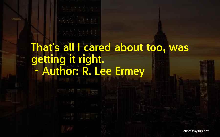 If You Really Cared About Me Quotes By R. Lee Ermey