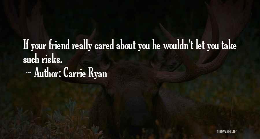 If You Really Cared Quotes By Carrie Ryan