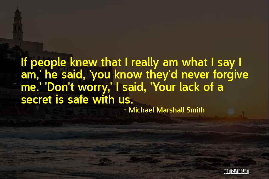 If You Really Knew Me Quotes By Michael Marshall Smith