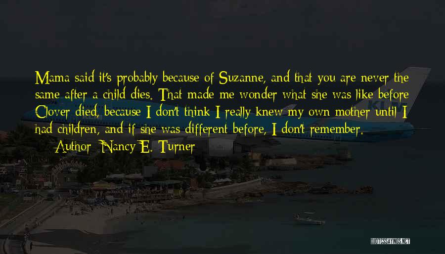 If You Really Knew Me Quotes By Nancy E. Turner