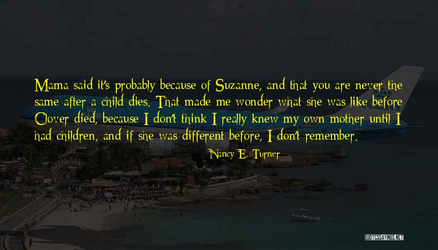 If You Really Knew Me Quotes By Nancy E. Turner