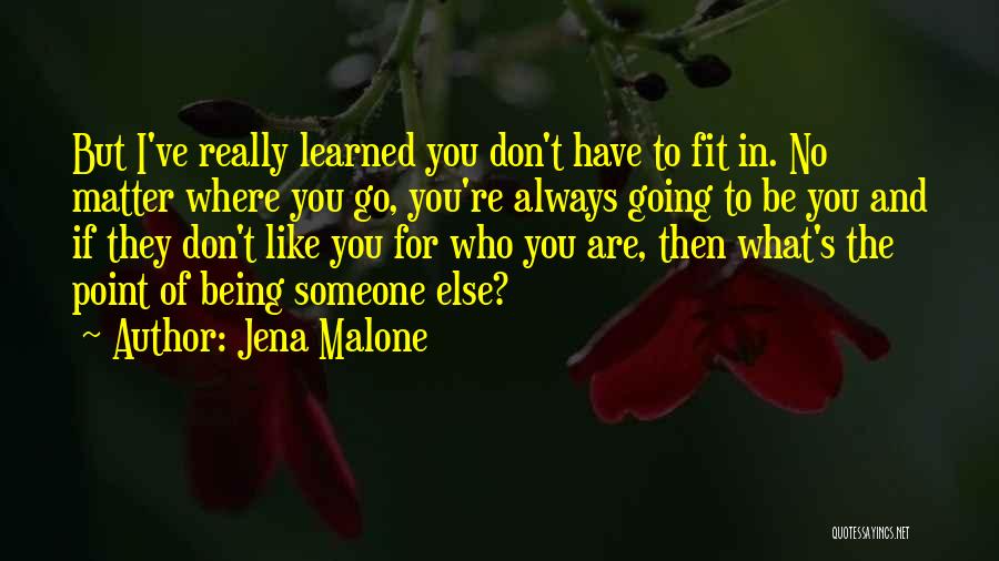 If You Really Like Someone Quotes By Jena Malone