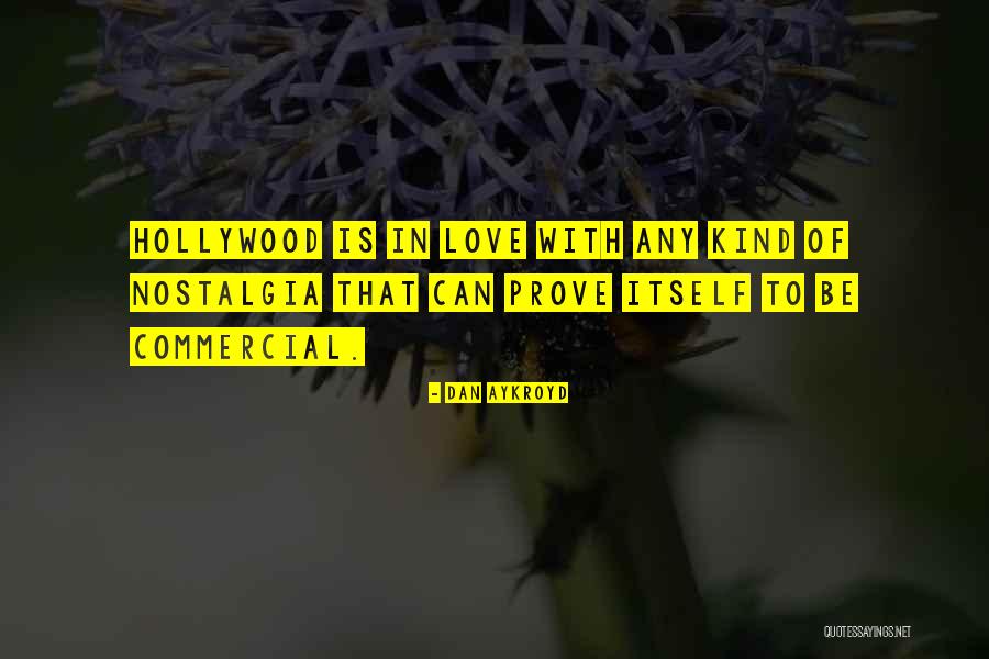 If You Really Love Me Prove It Quotes By Dan Aykroyd If You Really Love Me Prove It Quotes By Dan Aykroyd