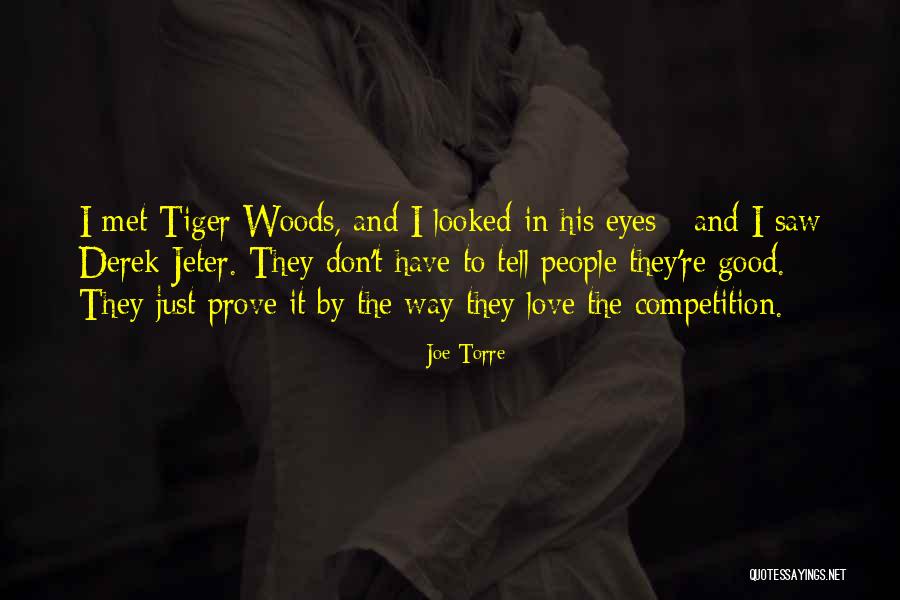 If You Really Love Me Prove It Quotes By Joe Torre If You Really Love Me Prove It Quotes By Joe Torre