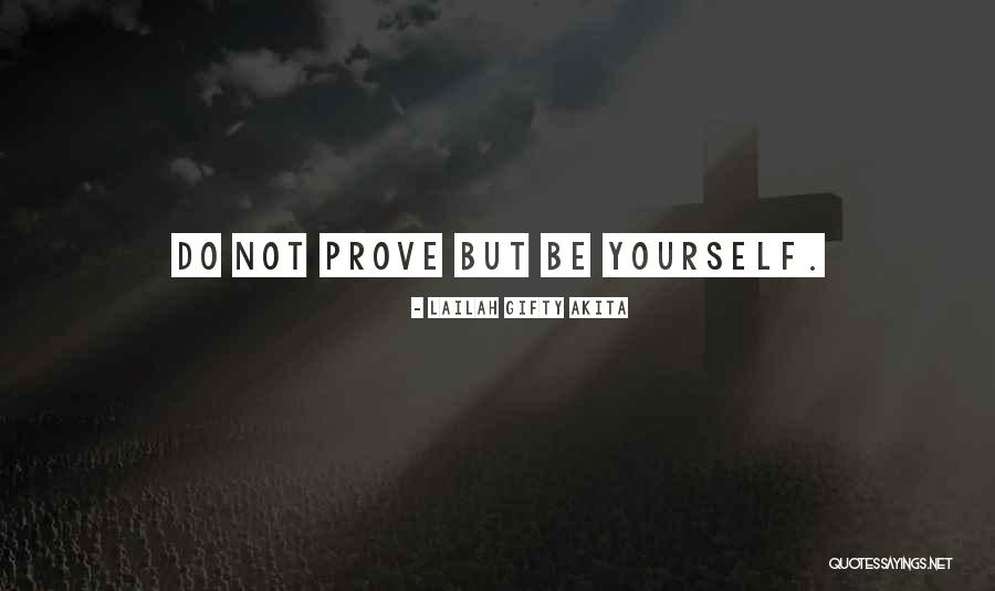 If You Really Love Me Prove It Quotes By Lailah Gifty Akita If You Really Love Me Prove It Quotes By Lailah Gifty Akita