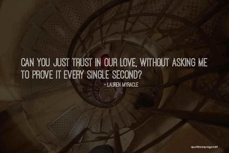 If You Really Love Me Prove It Quotes By Lauren Myracle If You Really Love Me Prove It Quotes By Lauren Myracle