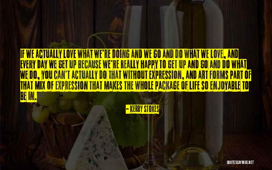 If You Really Love Quotes By Kerry Stokes If You Really Love Quotes By Kerry Stokes