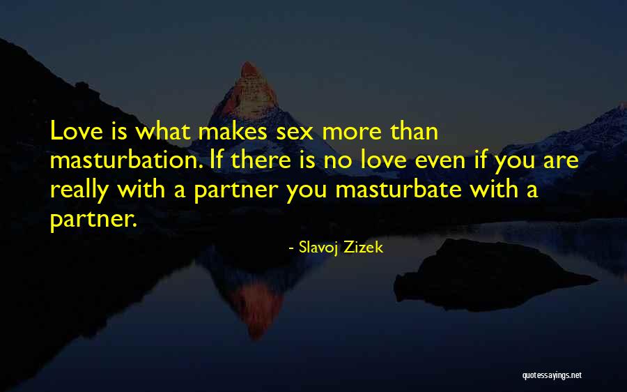 If You Really Love Quotes By Slavoj Zizek If You Really Love Quotes By Slavoj Zizek
