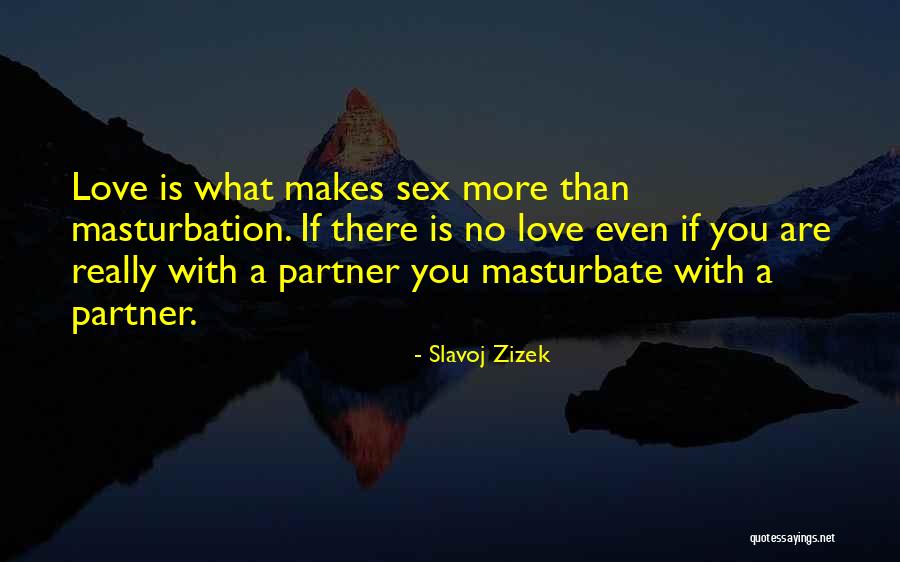 If You Really Love Quotes By Slavoj Zizek