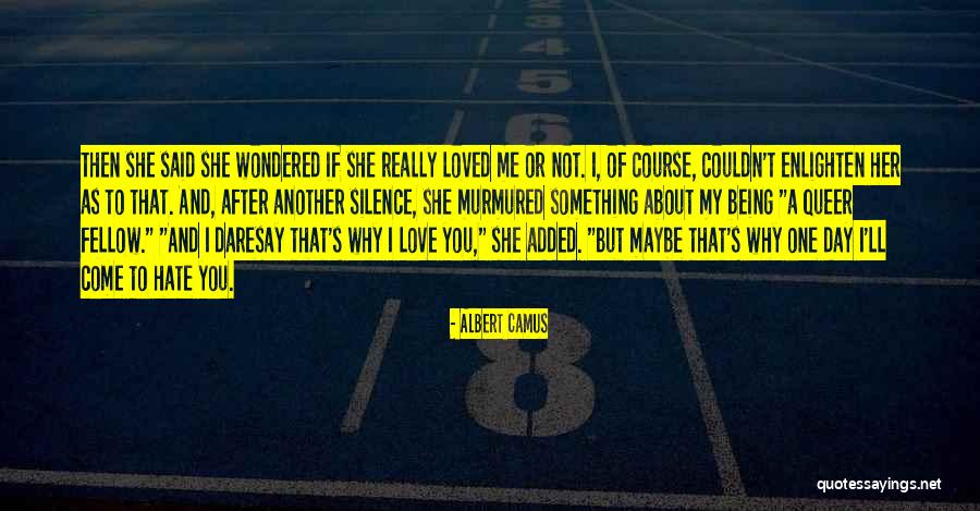 If You Really Love Something Quotes By Albert Camus If You Really Love Something Quotes By Albert Camus