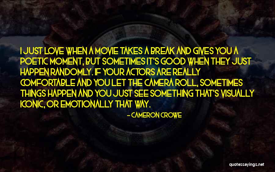 If You Really Love Something Quotes By Cameron Crowe If You Really Love Something Quotes By Cameron Crowe