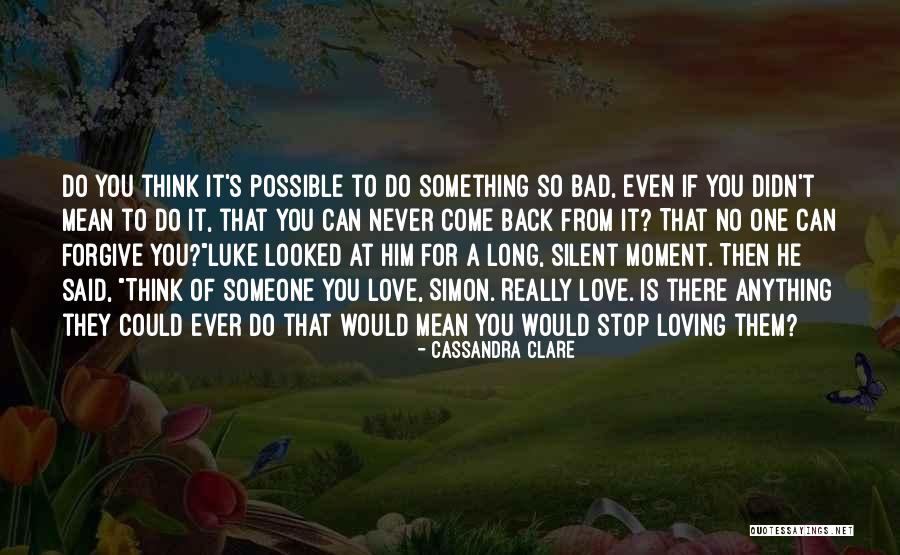 If You Really Love Something Quotes By Cassandra Clare If You Really Love Something Quotes By Cassandra Clare