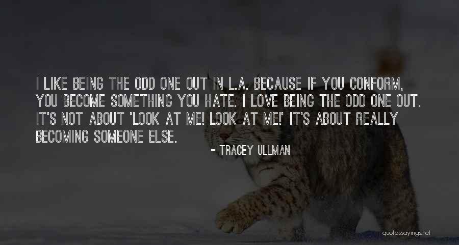 If You Really Love Something Quotes By Tracey Ullman