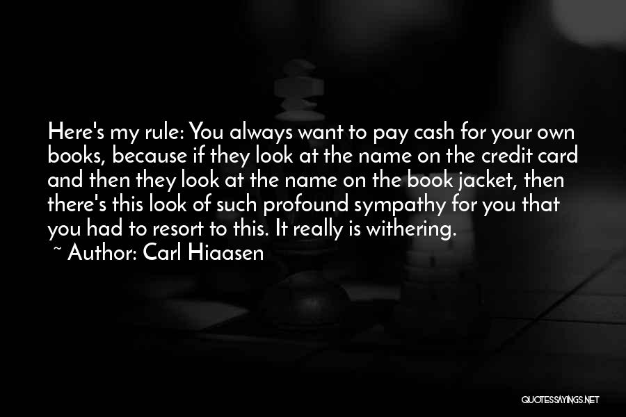 If You Really Want To Quotes By Carl Hiaasen