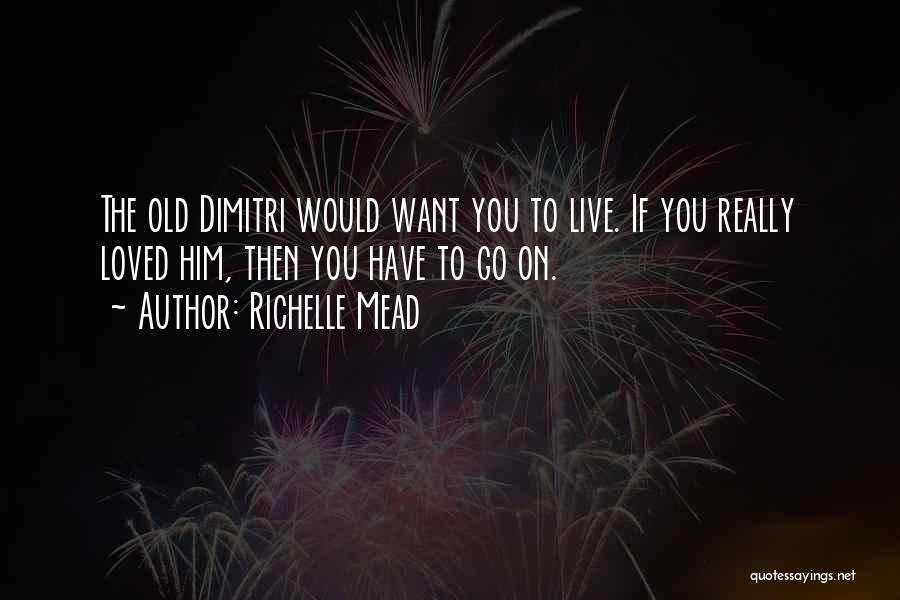 If You Really Want To Quotes By Richelle Mead
