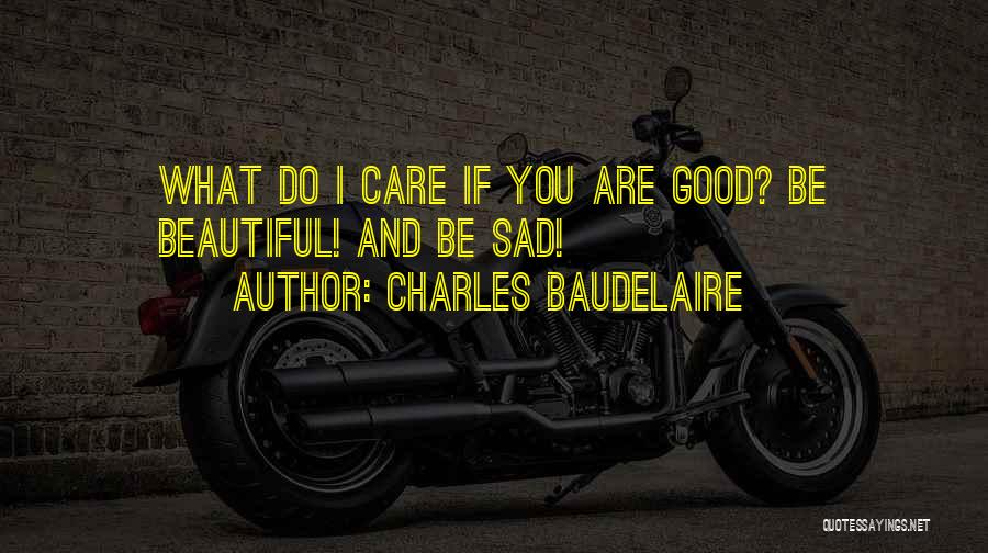 If You Sad Quotes By Charles Baudelaire