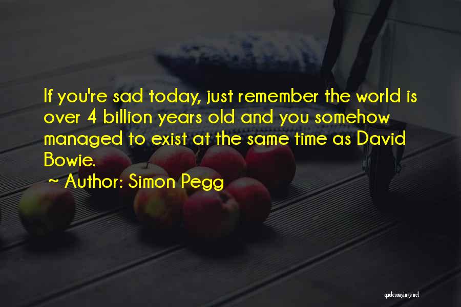 If You Sad Quotes By Simon Pegg