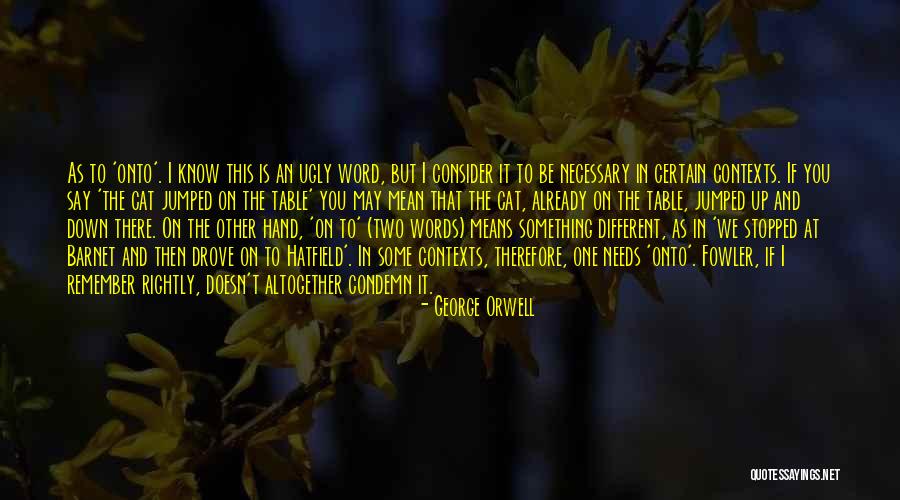 If You Say Something Mean It Quotes By George Orwell If You Say Something Mean It Quotes By George Orwell