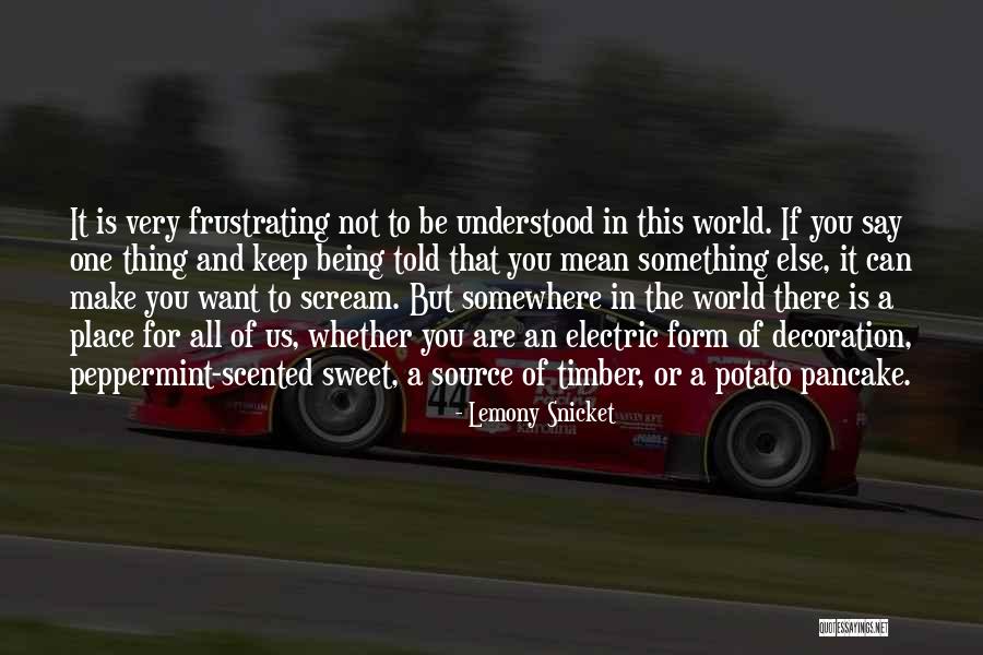 If You Say Something Mean It Quotes By Lemony Snicket If You Say Something Mean It Quotes By Lemony Snicket