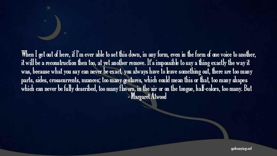 If You Say Something Mean It Quotes By Margaret Atwood If You Say Something Mean It Quotes By Margaret Atwood