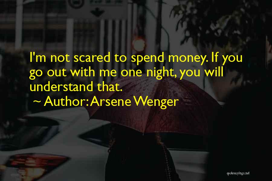 If You Scared Quotes By Arsene Wenger
