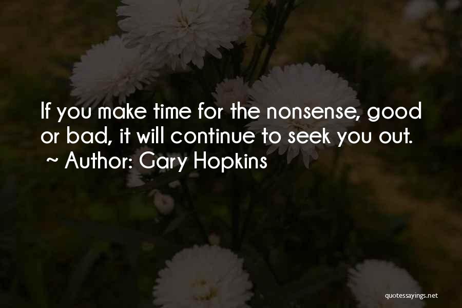 If You Seek Quotes By Gary Hopkins