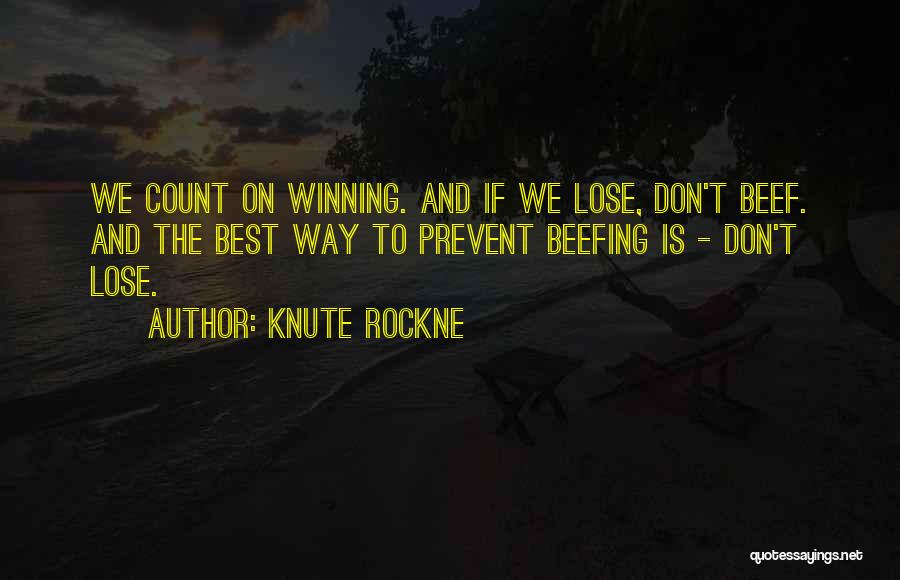 If You Should Lose Me Quotes By Knute Rockne