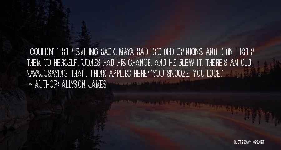 If You Snooze You Lose Quotes By Allyson James