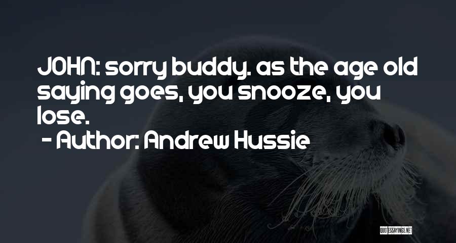 If You Snooze You Lose Quotes By Andrew Hussie