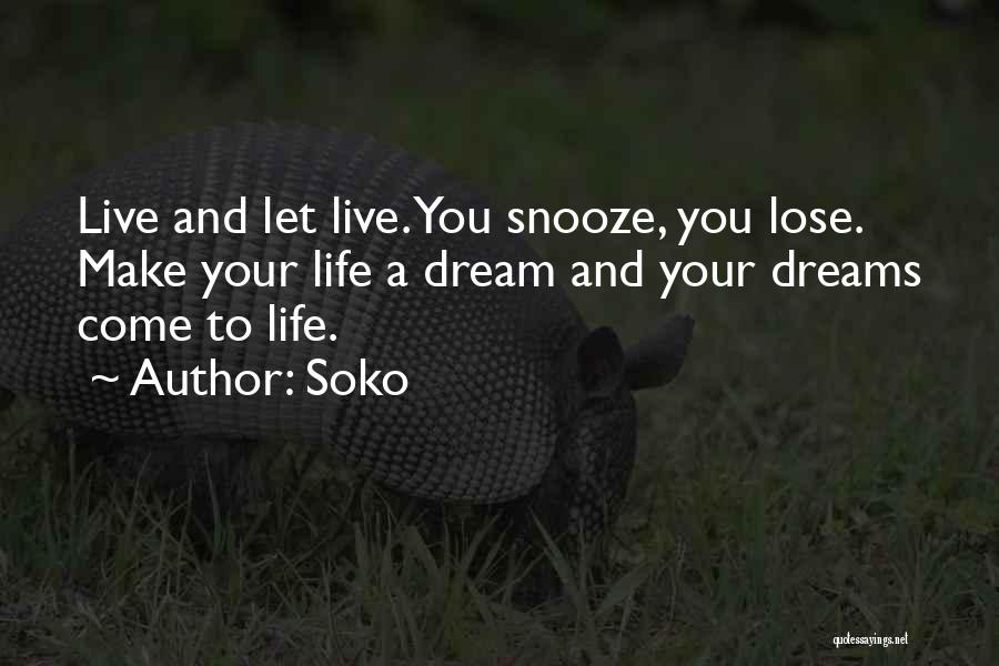 If You Snooze You Lose Quotes By Soko