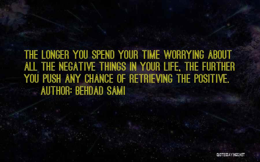 If You Spend Your Life Worrying Quotes By Behdad Sami