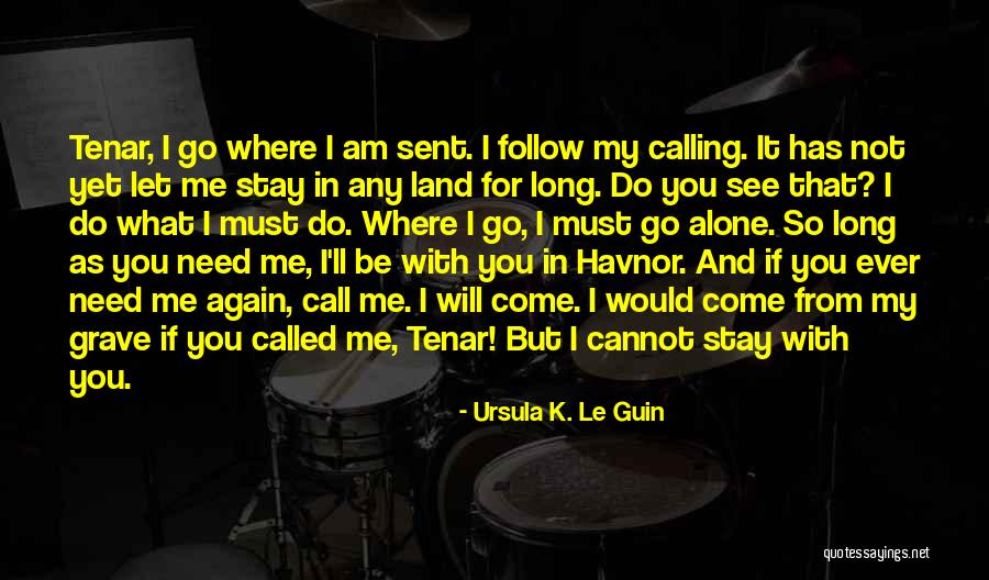 If You Stay With Me Quotes By Ursula K. Le Guin