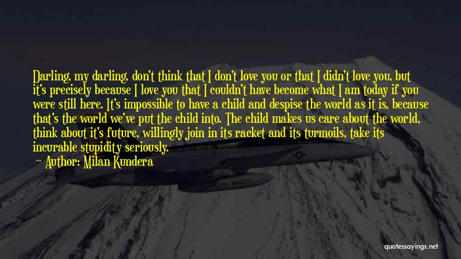 If You Still Care Quotes By Milan Kundera