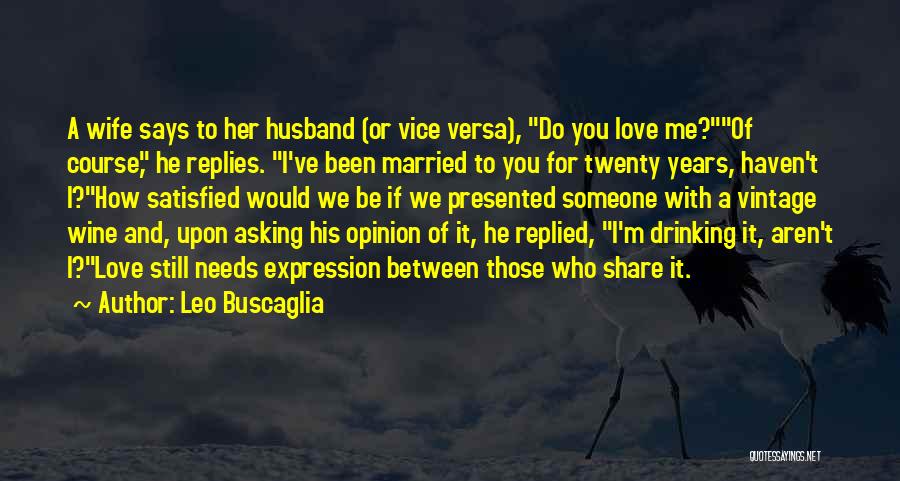 If You Still Love Her Quotes By Leo Buscaglia