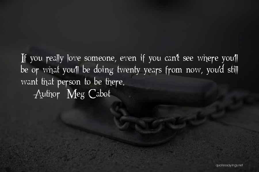 If You Still Love Someone Quotes By Meg Cabot