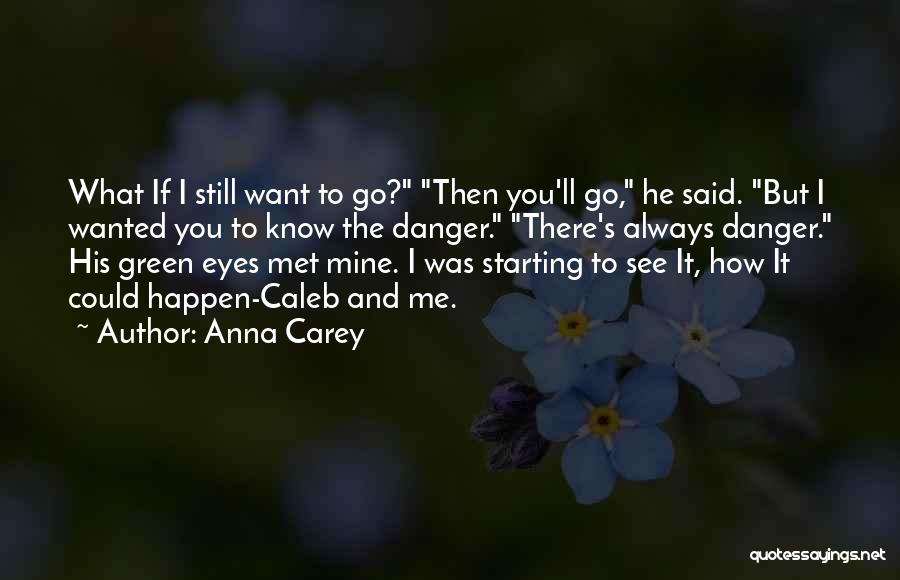 If You Still Want Me Quotes By Anna Carey