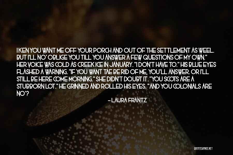 If You Still Want Me Quotes By Laura Frantz