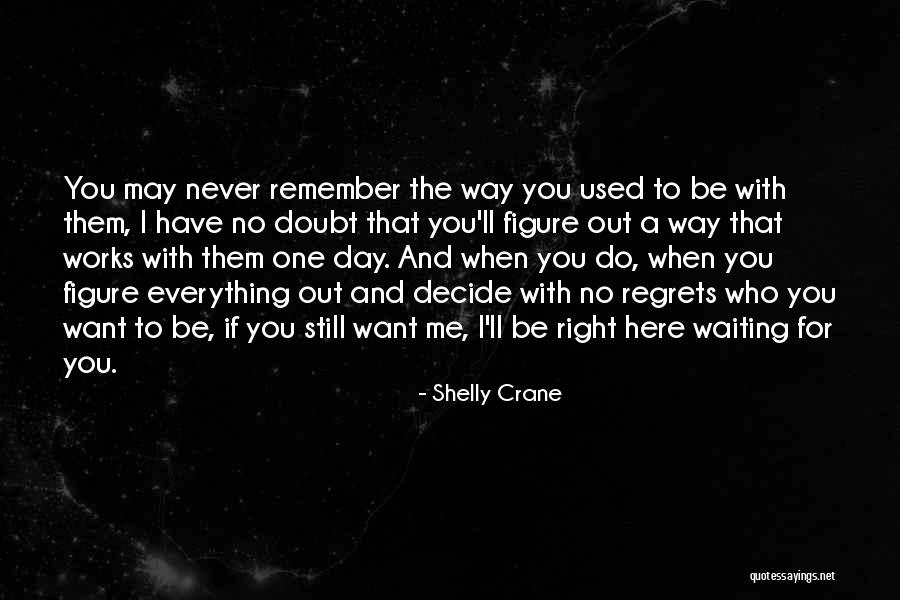 If You Still Want Me Quotes By Shelly Crane