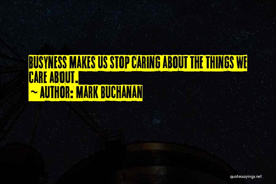 If You Stop Caring Quotes By Mark Buchanan