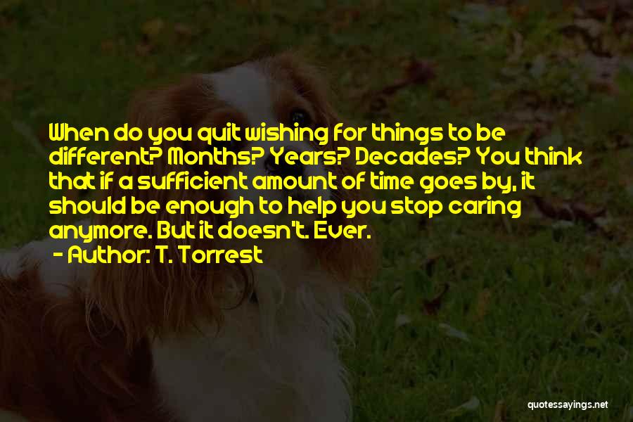 If You Stop Caring Quotes By T. Torrest
