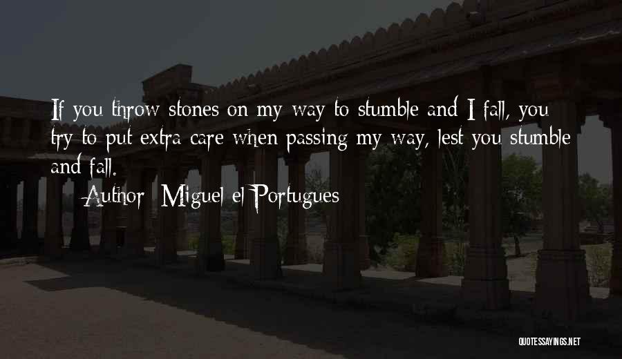 If You Stumble Quotes By Miguel El Portugues