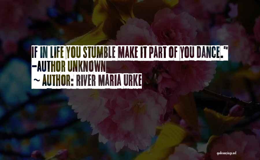 If You Stumble Quotes By River Maria Urke