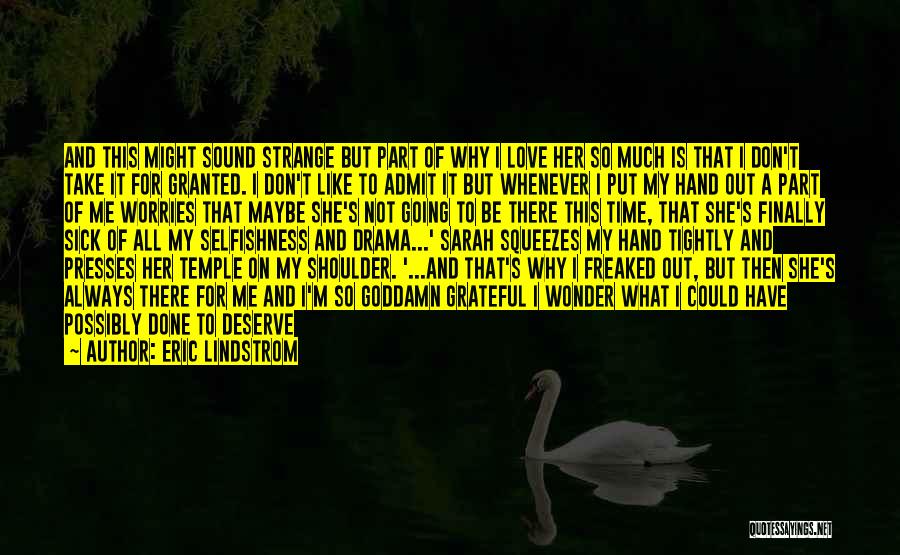 If You Take Me For Granted Quotes By Eric Lindstrom