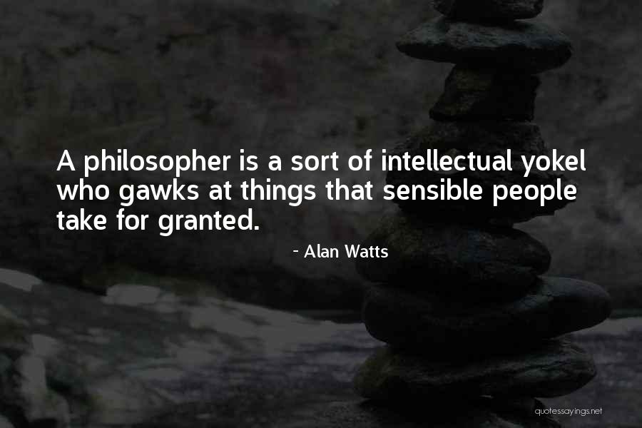 If You Take Someone For Granted Quotes By Alan Watts If You Take Someone For Granted Quotes By Alan Watts