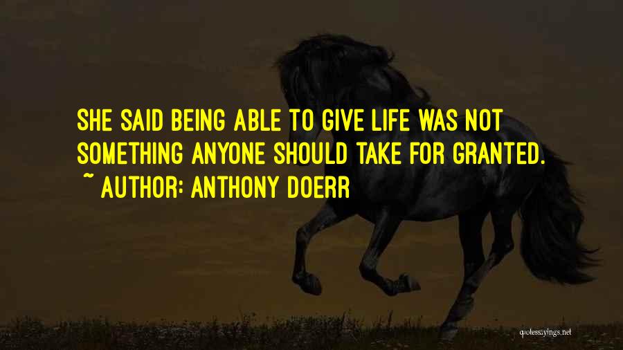 If You Take Someone For Granted Quotes By Anthony Doerr