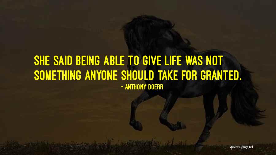 If You Take Someone For Granted Quotes By Anthony Doerr If You Take Someone For Granted Quotes By Anthony Doerr