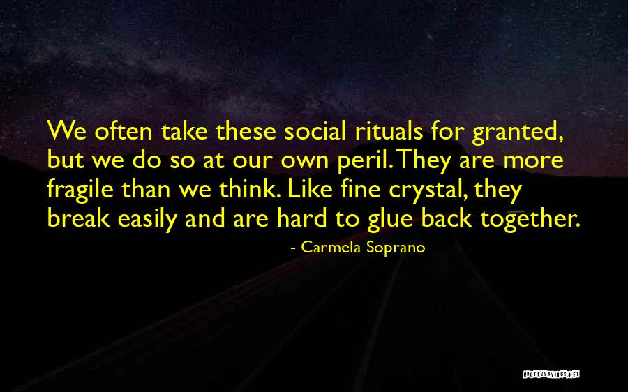 If You Take Someone For Granted Quotes By Carmela Soprano